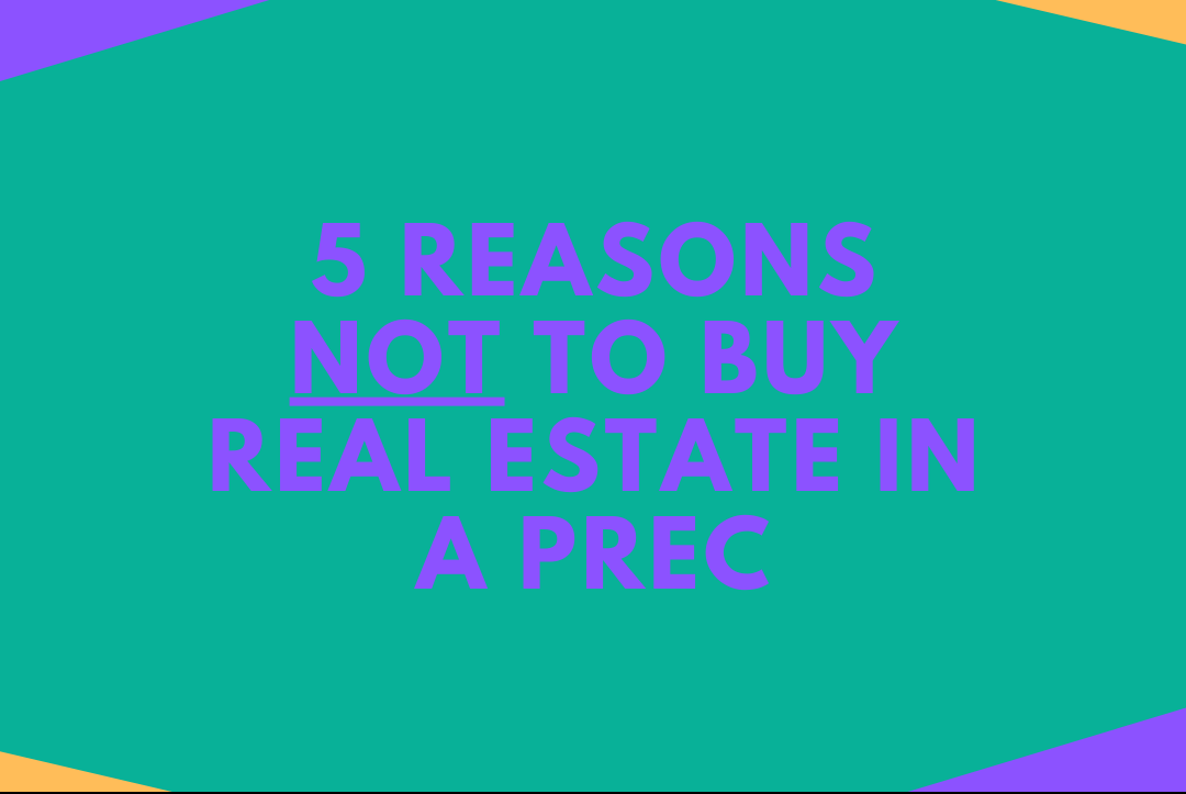 5 Reasons Not to Buy Real Estate in a PREC Real Estate Accountants